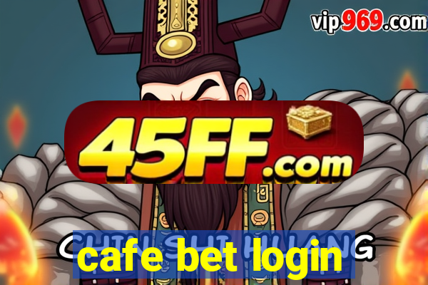 cafe bet login